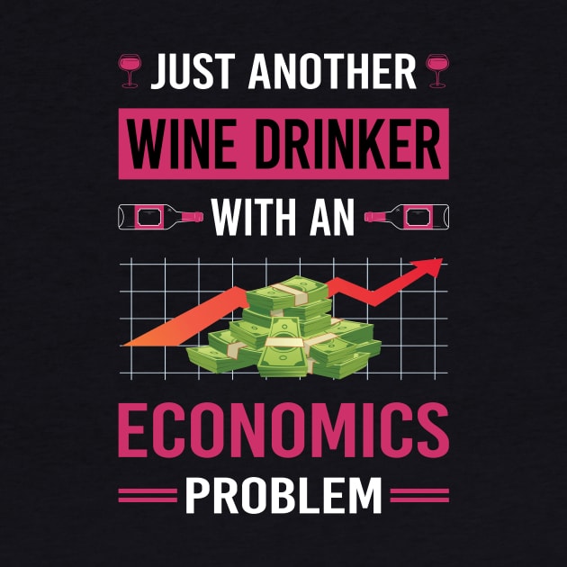 Wine Drinker Economics Economy Economist by Good Day